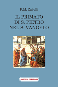 Il primato di S. Pietro nel S. Vangelo