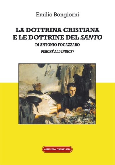 La Dottrina Cristiana e le dottrine del Santo di Antonio Fogazzaro